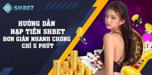 nạp tiền shbet chi tiết